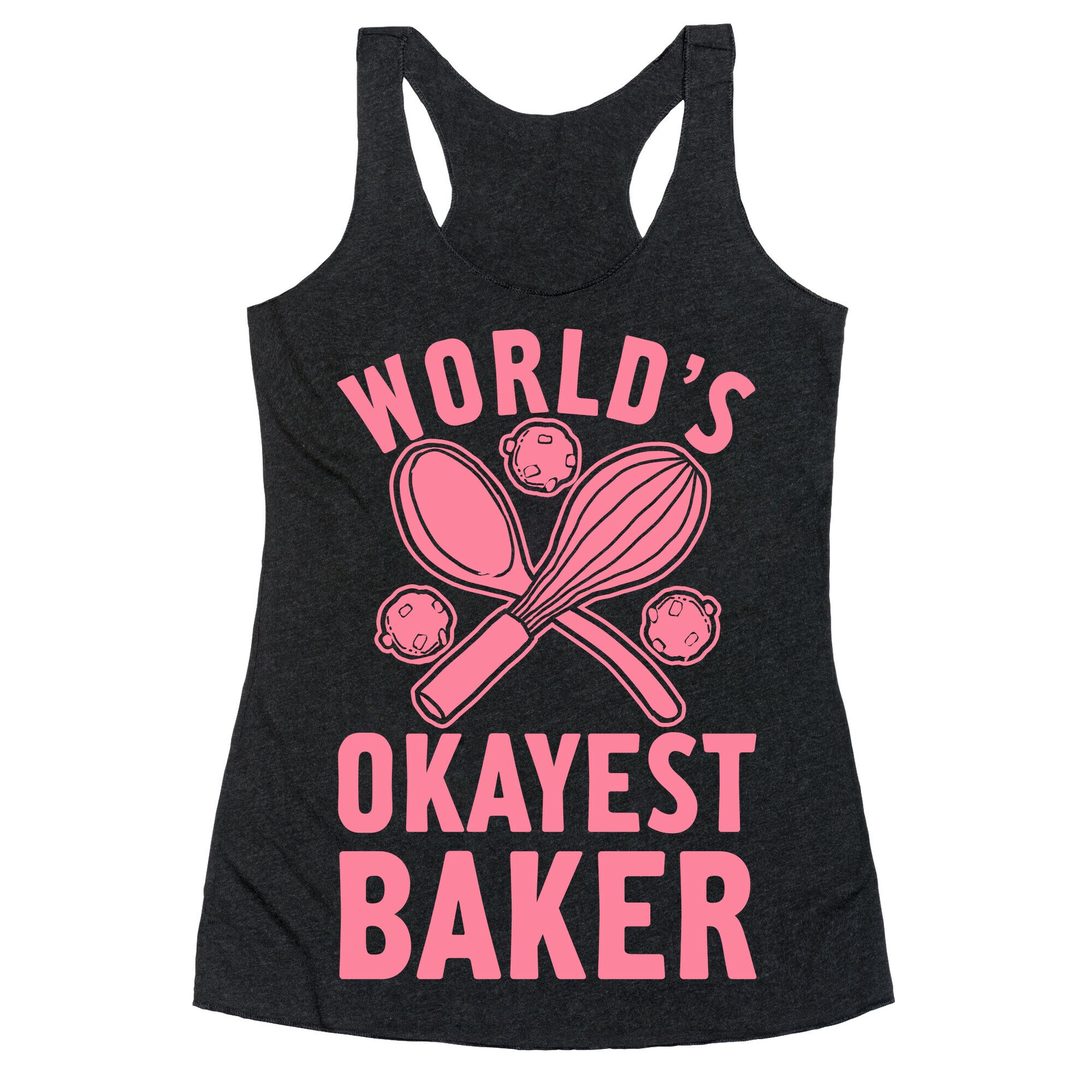 World's Okayest Baker Racerback Tank